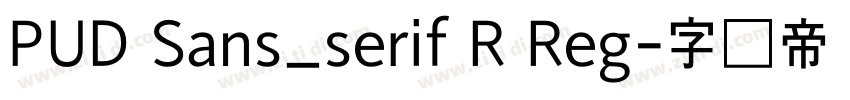 PUD Sans_serif R Reg字体转换